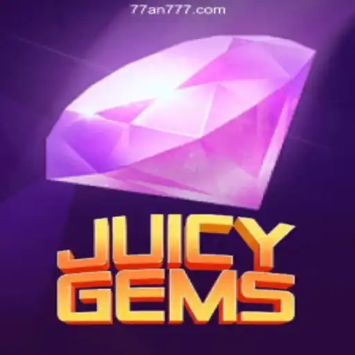 JuicyGems: Dive into the Sparkling World with 77AN Rewards